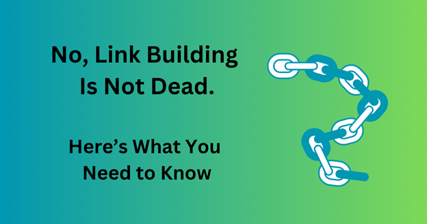 Link Building is NOT Dead—Google Still Cares About Backlinks